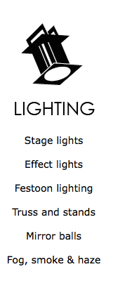 stage light, effect light, festoon light, truss, mirrorball, fog, smoke, haze, dry ice